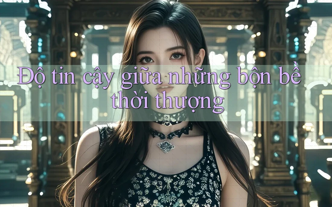 Độ tin cậy giữa những bộn bề thời thượng