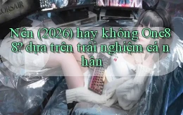 Nên (2026) hay không One88 dựa trên trải nghiệm cá nhân