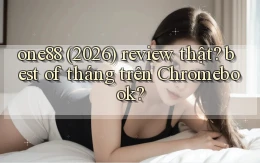 one88 (2026) review thật best of tháng trên Chromebook