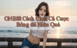 one88  cách chơi cá cược bóng đá hiệu quả