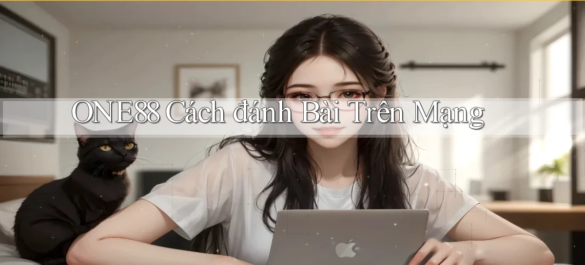 one88  cách đánh bài trên mạng
