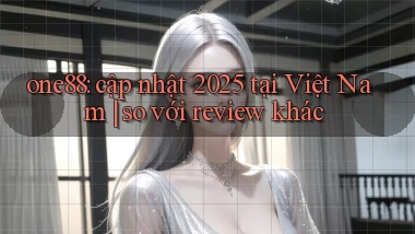 one88 cập nhật 2025 tại Việt Nam so với review khác