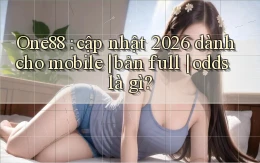 One88 cập nhật 2026 dành cho mobile bản full odds là gì