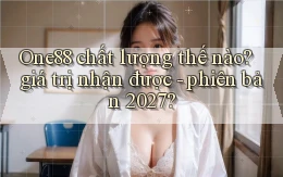One88 chất lượng thế nào giá trị nhận được   phiên bản 2027