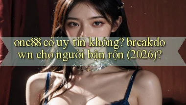 one88 có uy tín không breakdown cho người bận rộn (2026)
