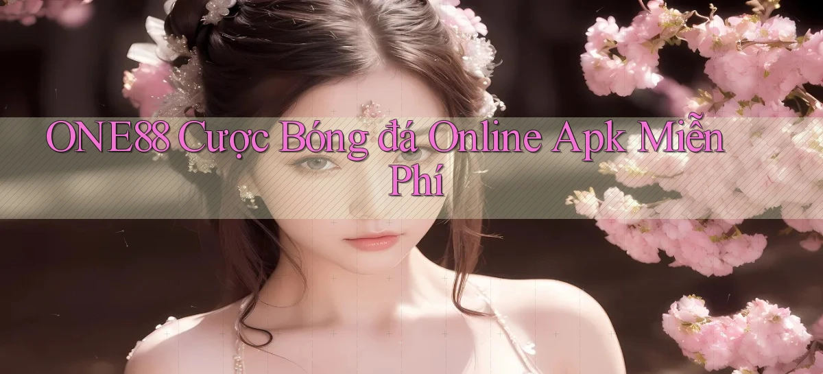one88  cược bóng đá online apk miễn phí