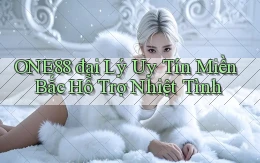 one88  đại lý uy tín miền bắc hỗ trợ nhiệt tình