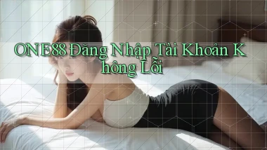 one88  Đăng nhập tài khoản không lỗi