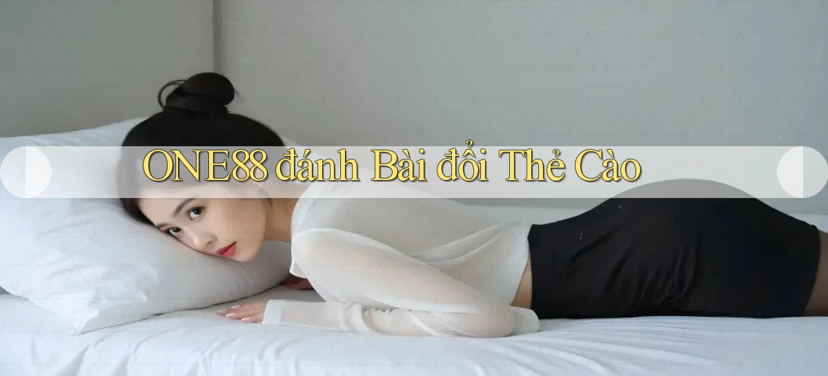 one88  đánh bài đổi thẻ cào