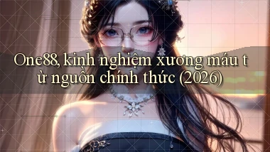 One88, kinh nghiệm xương máu từ nguồn chính thức (2026)