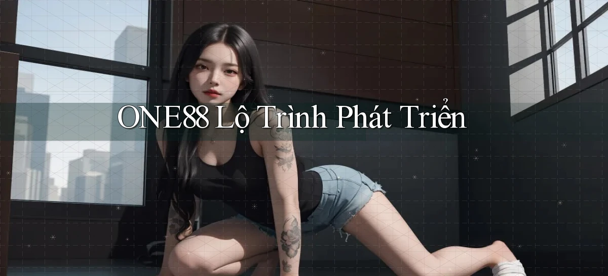 one88  lộ trình phát triển