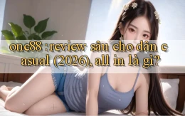 one88 review sâu cho dân casual (2026), all in là gì