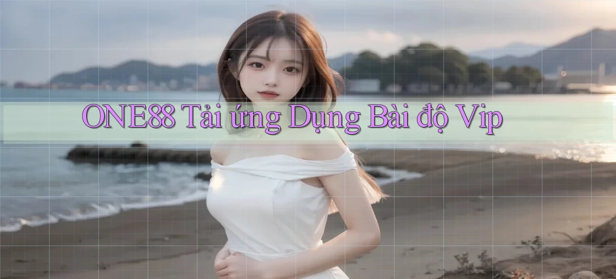 one88  tải ứng dụng bài độ vip