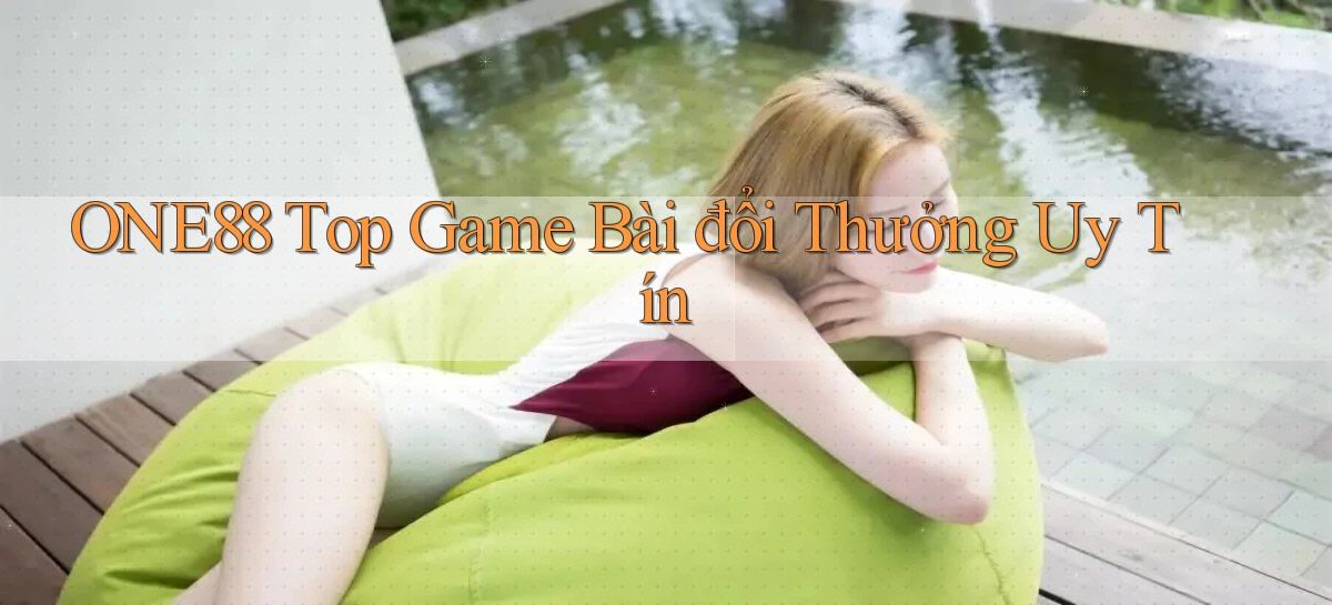 one88  top game bài đổi thưởng uy tín