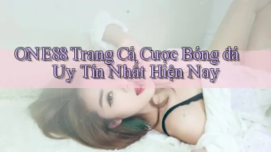 one88  trang cá cược bóng đá uy tín nhất hiện nay