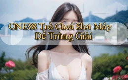 one88  trò chơi slot máy dễ trúng giải