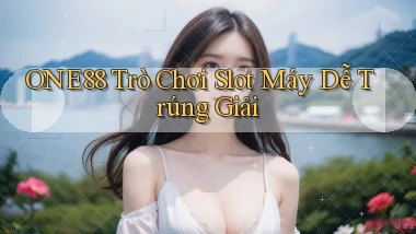 one88  trò chơi slot máy dễ trúng giải