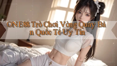 one88  trò chơi vòng quay bản quốc tế uy tín