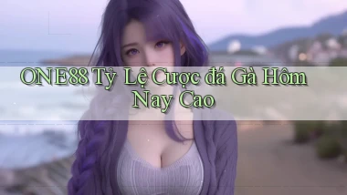 one88  tỷ lệ cược đá gà hôm nay cao