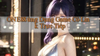 one88  ứng dụng game có link trực tiếp