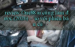 review One88 ai cũng làm được (2026)   so với phiên bản cũ
