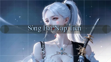 sòng bài Nạp tiền