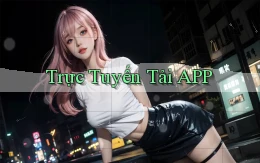 Trực tuyến Tải APP